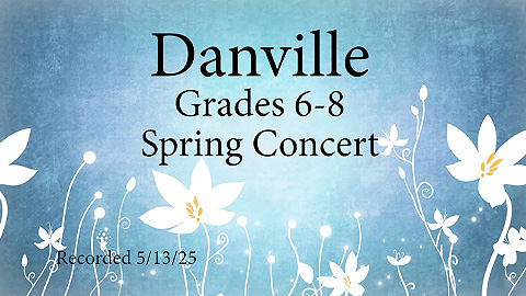 Danville School: 2025 6-8 Spring Concert
