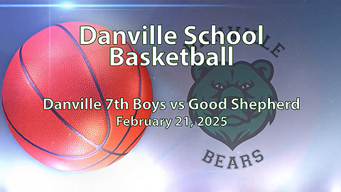 2025 Danville Basketball: 7 Boys vs Good Shepherd
