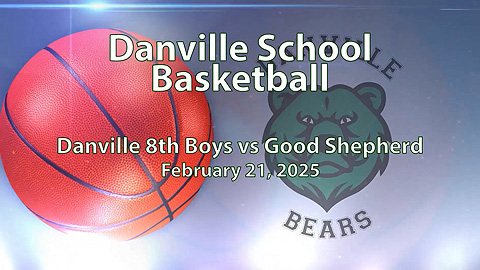2025 Danville Basketball: 8 Boys vs Good Shepherd
