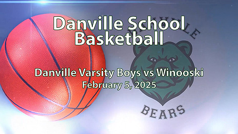 2025 Danville Basketball: Varsity Boys vs Winooski