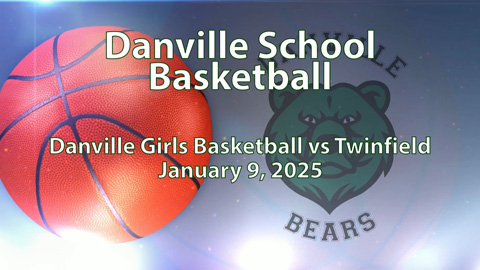 2025 Danville Basketball: Varsity Girls vs Twinfield